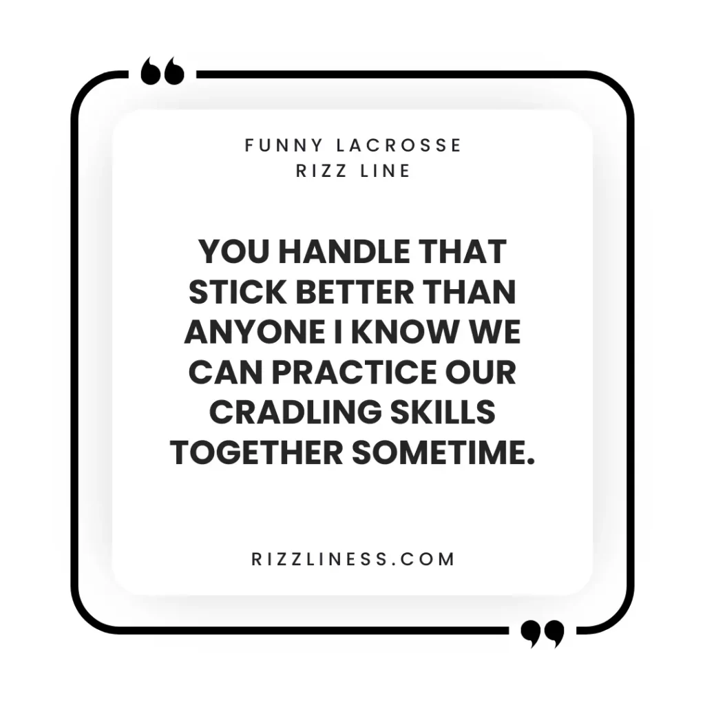 Funny Lacrosse Rizz Up Line