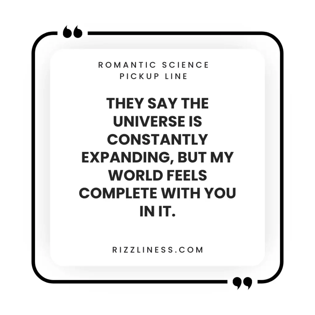 Romantic Science Pickup Line