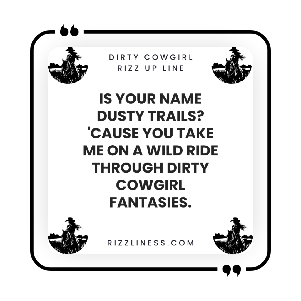 Dirty Cowgirl Rizz Up Line