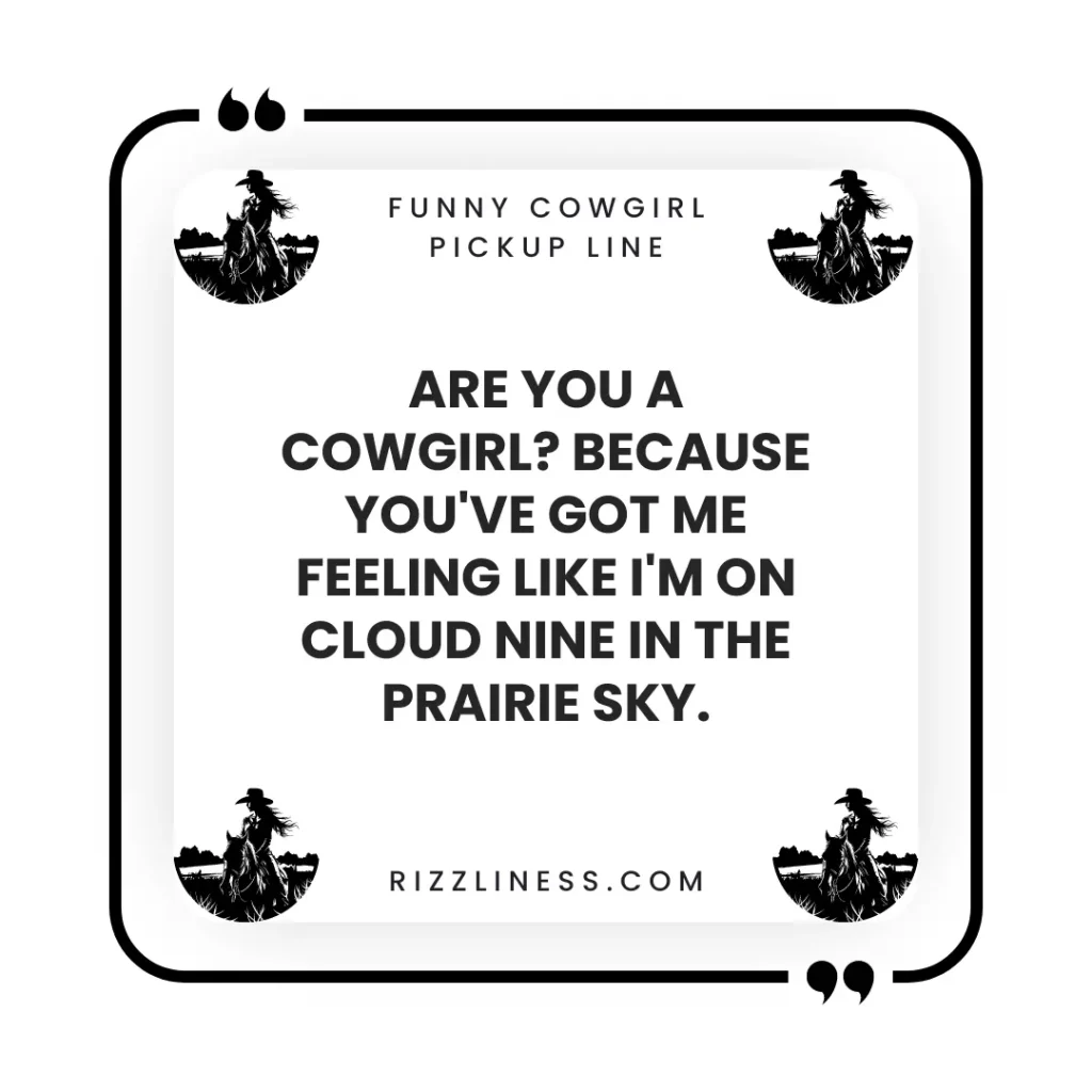 Funny Cowgirl Pickup Line