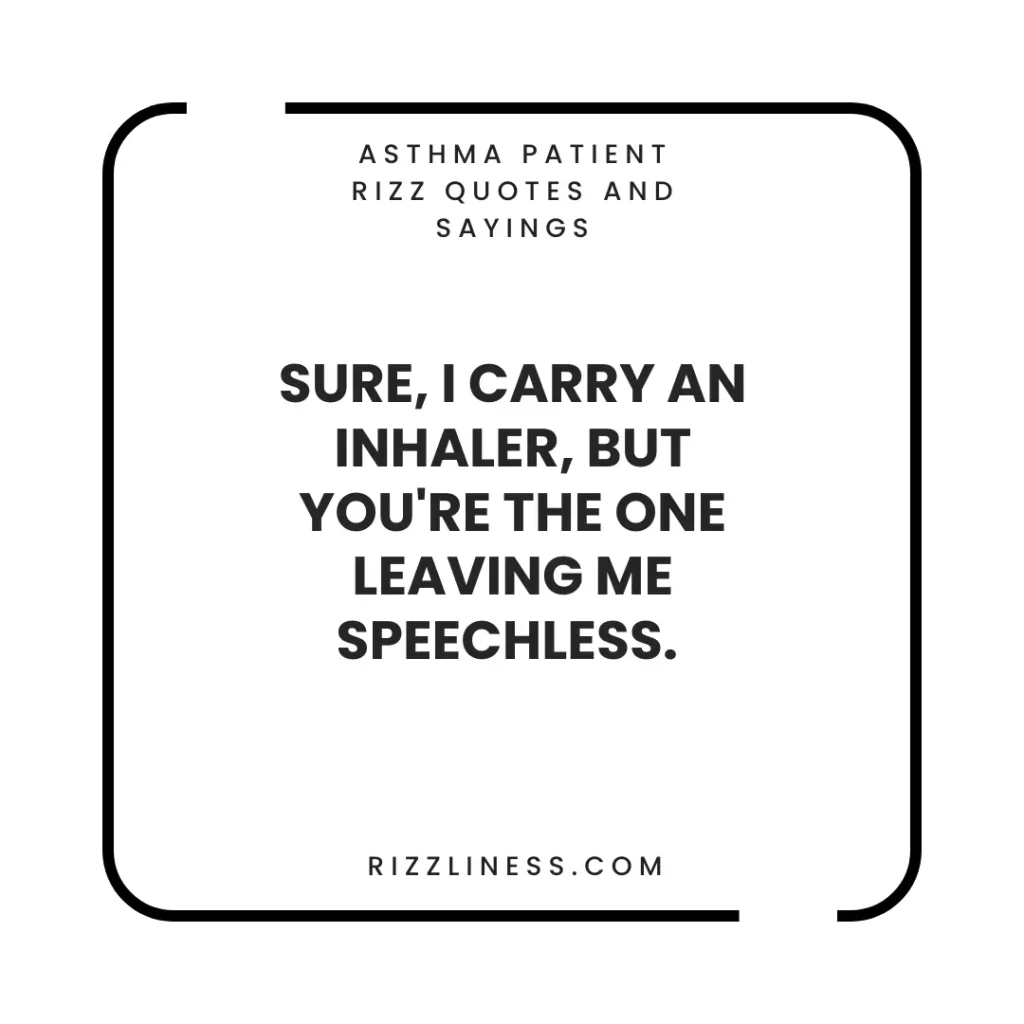 Asthma Patient Rizz Quotes And Sayings