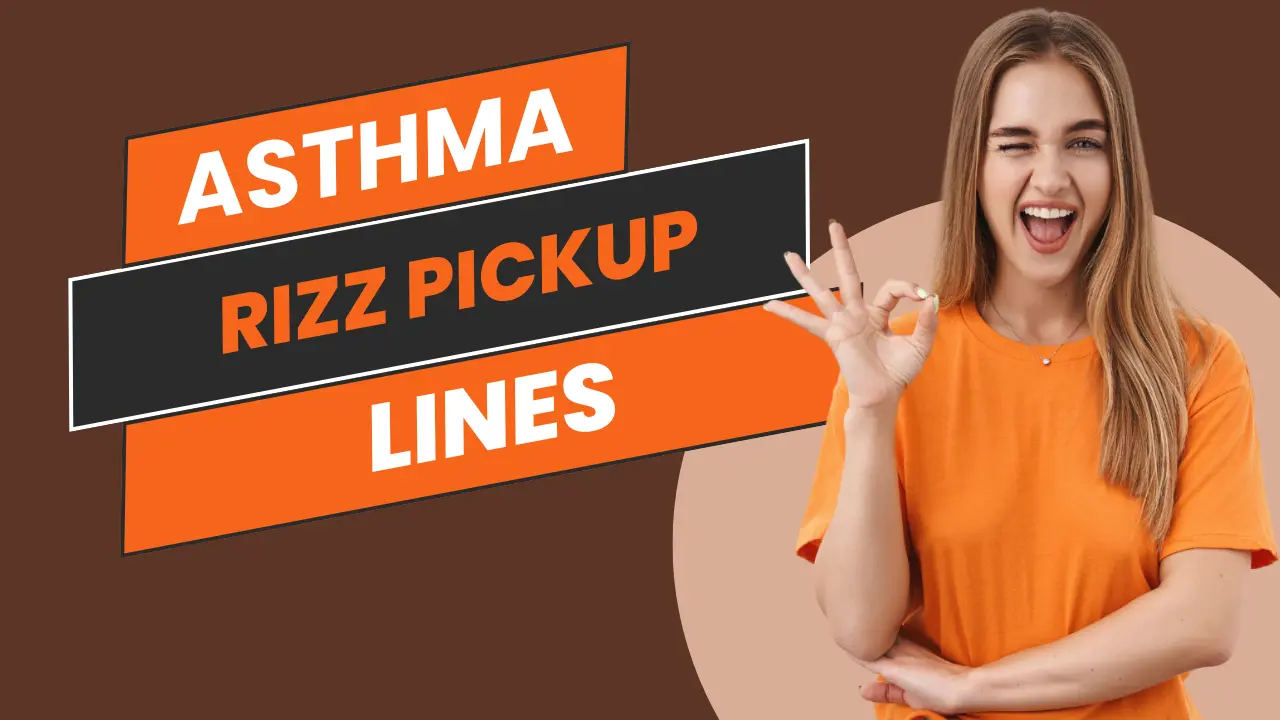 Best Asthma Rizz Pickup Lines